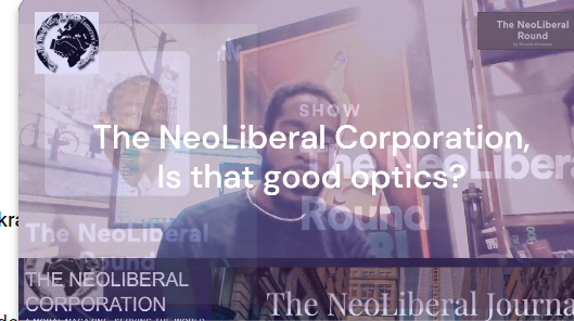 The NeoLiberal Corporation, is that good optics?