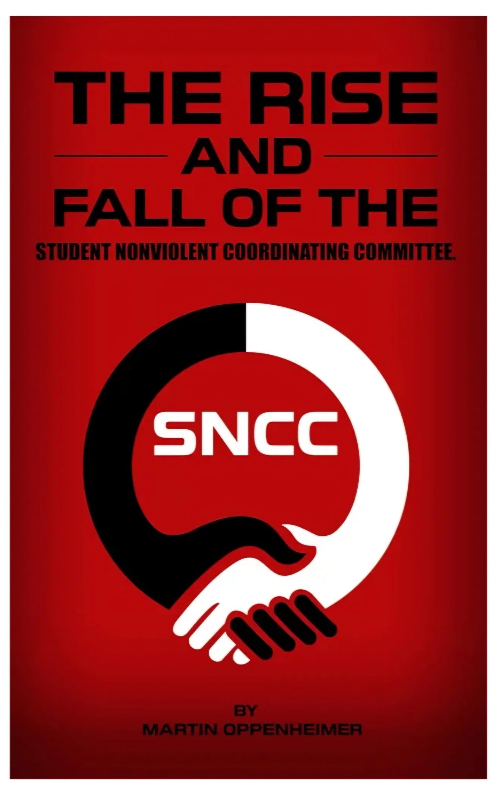 Announcing Oppenheimer’s: The Rise And Fall Of The Student Nonviolence Coordinating Committee