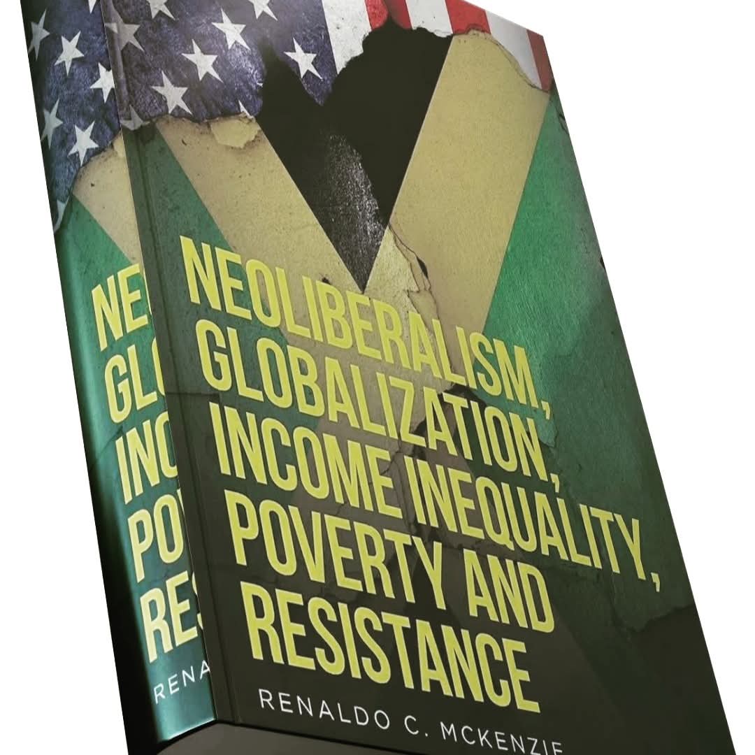Neoliberalism Globalization Income Inequality Poverty and Resistance by Renaldo Mckenzie Sale Price!